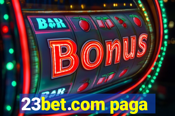 23bet.com paga